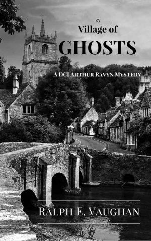 [DCI Arthur Ravyn Mystery 02] • Village of Ghosts